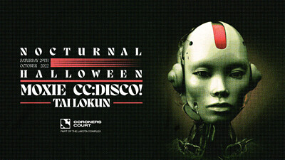 NOCTURNAL: Moxie, CC Disco, Tai Lokun & more at Coroner's Court