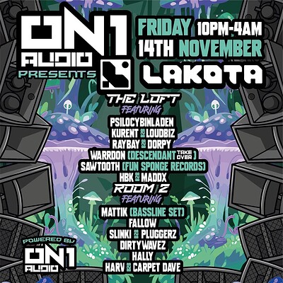 ON1 Audio Presents The Loft  - Mattik, Slinki, Psilocybinladen at Lakota