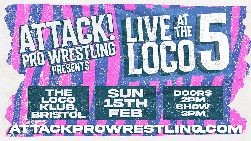 ATTACK Pro Wrestling - At The Loco 5 at Loco Klub