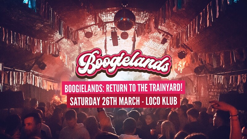 Boogielands • Return to the Trainyard at Loco Klub