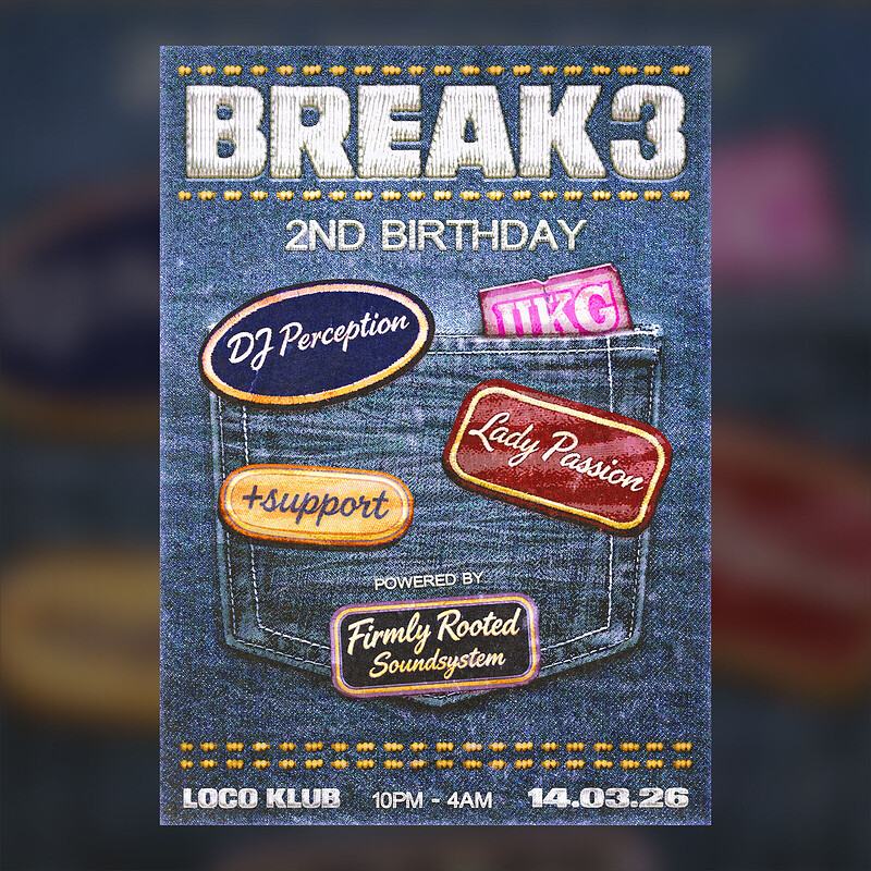 Break3 2nd Birthday: Dj Perception, Lady Passion and Firmly Rooted Sound at Loco Klub