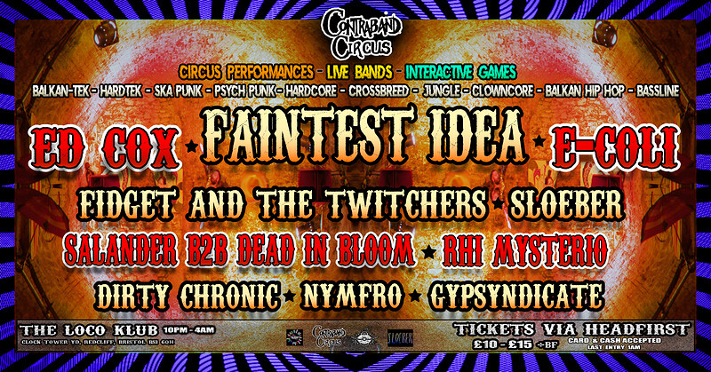 Contraband Circus -FAINTEST IDEA - ED COX - E-COLI at Loco Klub