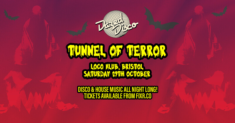 Dazed Disco's Tunnel of Terror - Final 25 Tickets at Loco Klub