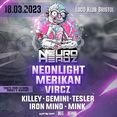 Neuroheadz Bristol - Neonlight, Merikan, VirCz at Loco Klub