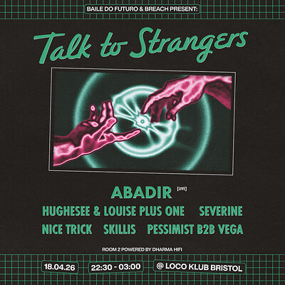 Talk to Strangers w ABADIR, Distant Planet, Pessimist ++ at Loco Klub