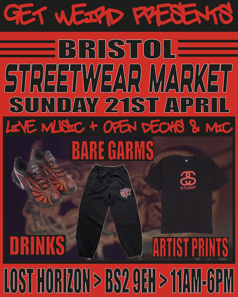 GET WEIRD BRISTOL STREETWEAR MARKET at Lost Horizon