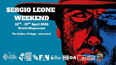 Sergio Leone Weekend at Megascreen, Bristol