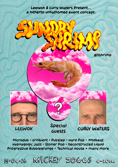 Sunday Shrimp w/ Leewok & Curly Waters + Special guests at Mickey Zoggs