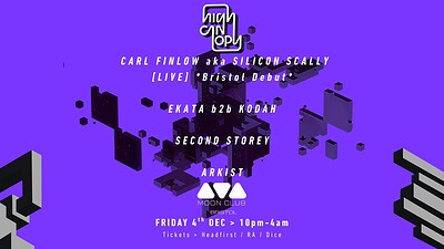 High Canopy w/Carl Finlow , EKATA b2b Kodah, Arkist and Second Storey at Moon Club