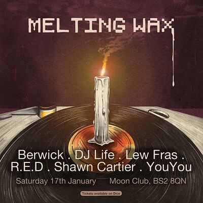 Melting Wax w/ DJ Life, Shawn Cartier, Berwick, R.E.D, YouYou & Lew Fras at Moon Club