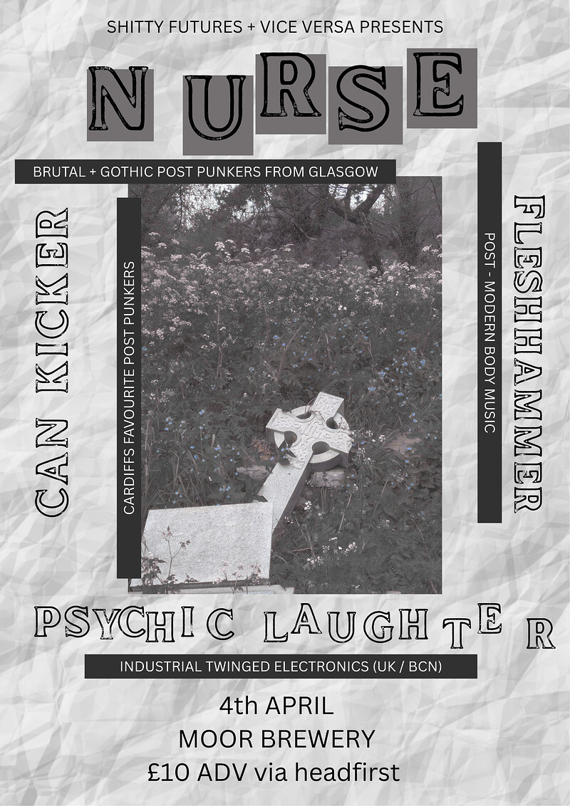 NURSE + PSYCHIC LAUGHTER + CAN KICKER + FLESHHAMMER at Moor Beer Co