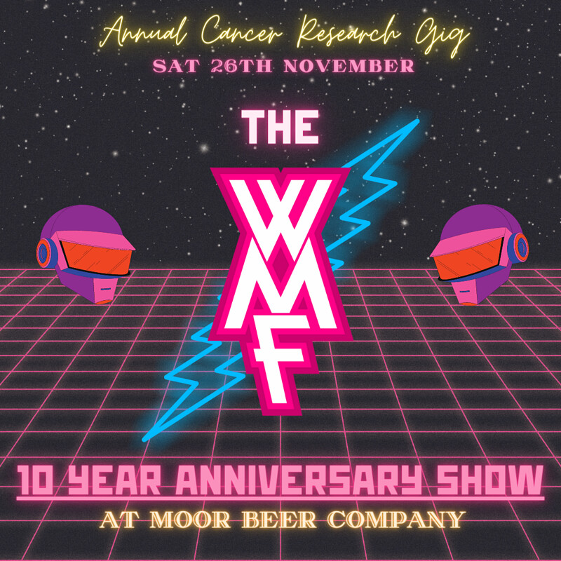 WMF 10th Anniversary / Annual Cancer Research Show at Moor Beer Co