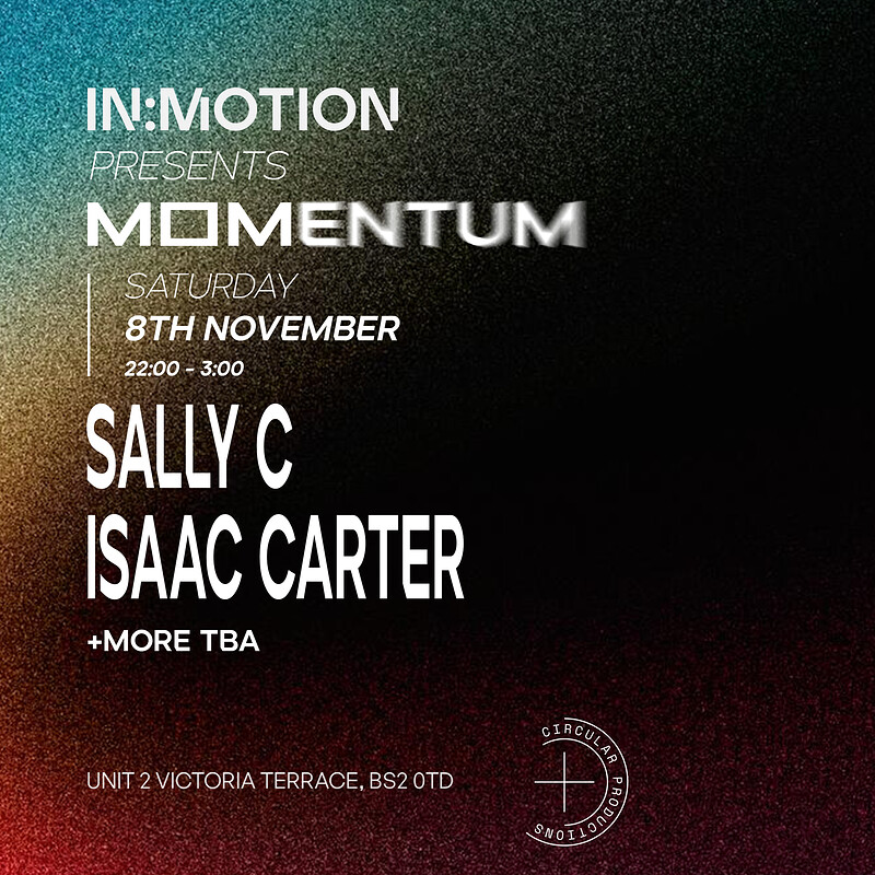 In:Motion presents: MOMENTUM | Sally C, Isaac Carter + More TBA at Motion Bristol