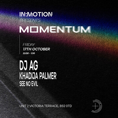 In:Motion presents: MOMENTUM | DJ AG, Khadija Palmer, See No Evil at Motion