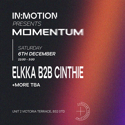 In:Motion presents: MOMENTUM | Elkka b2b Cinthie + More TBA at Motion