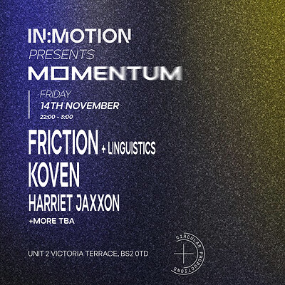 In:Motion presents: MOMENTUM | Friction, KOVEN, Harriet Jaxxon at Motion