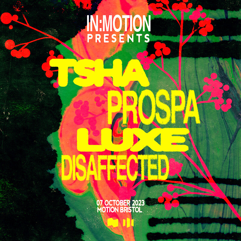 In:Motion: TSHA, Prospa, Luxe + Disaffected at Motion