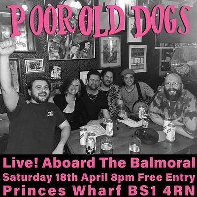 All Aboard Poor Old Dogs + Easton Shanties at MV Balmoral