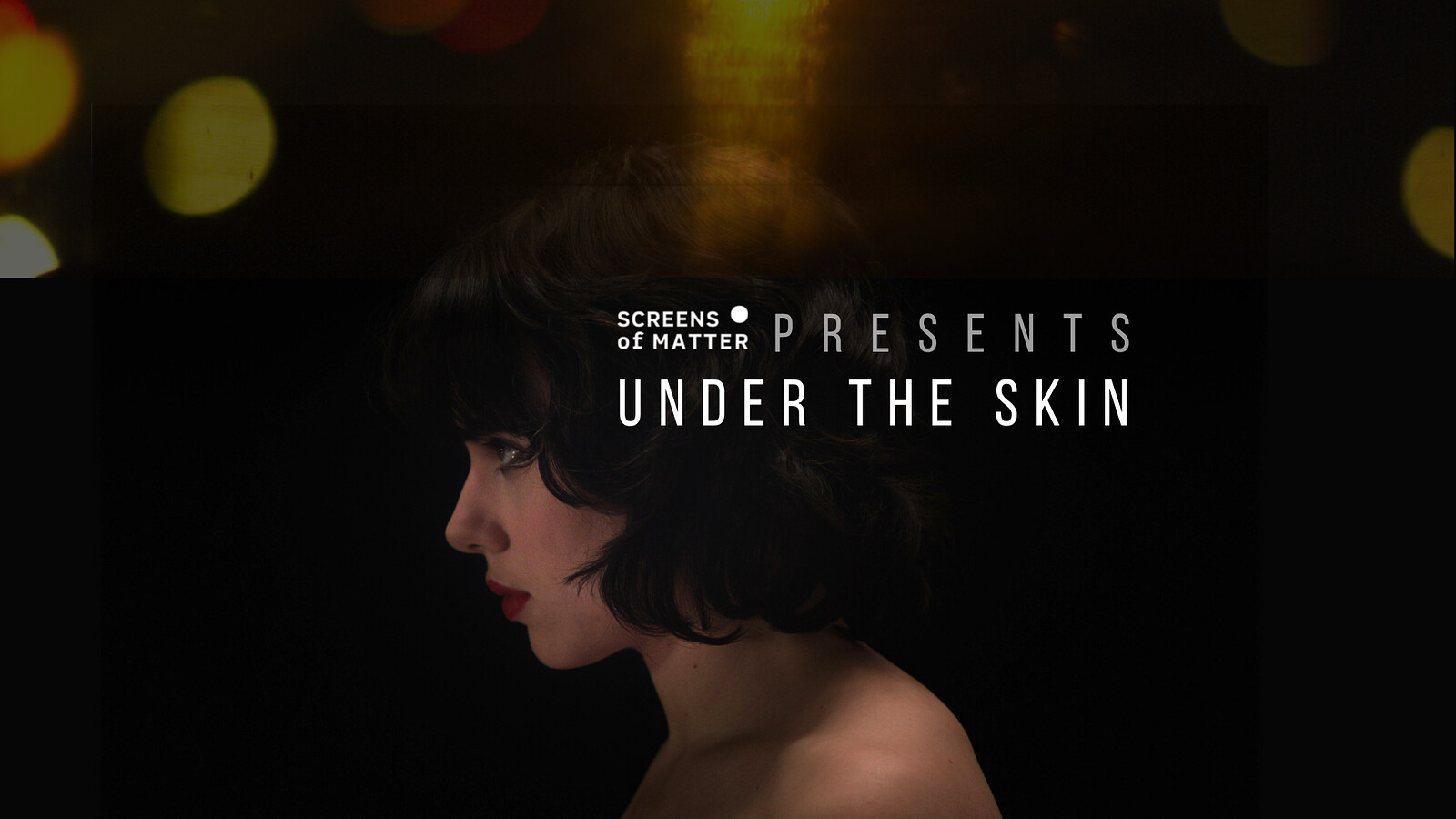 Under the Skin Film  Screening | Rated 15 at My World Bristol 65-67 Avon St, Bristol BS2 0QH