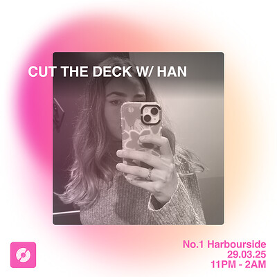 Cut The Deck: DJ Han at No.1 Harbourside