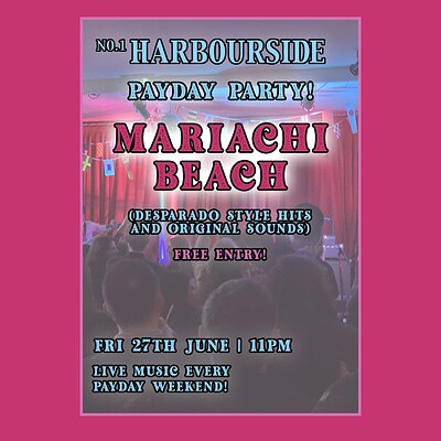 Payday Party Mariachi Beach at No.1 Harbourside