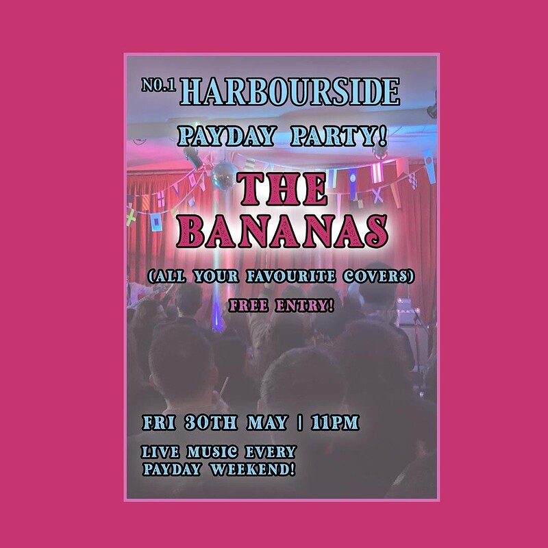 Payday Party with The Bananas at No.1 Harbourside