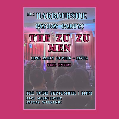 PayDay Party with The Zu Zu Men at No.1 Harbourside