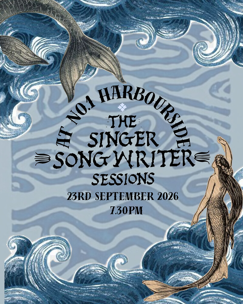 The Singer Songwriter Sessions at No.1 Harbourside