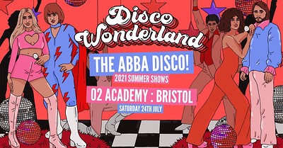 ABBA DISCO WONDERLAND: BRISTOL SUMMER PARTY at O2 Academy