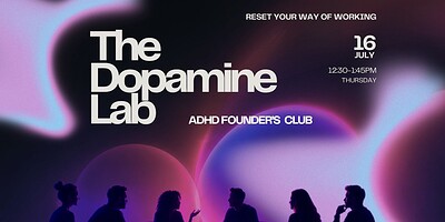 The Dopamine Lab: ADHD Founders Club - Free Launch Event at Online