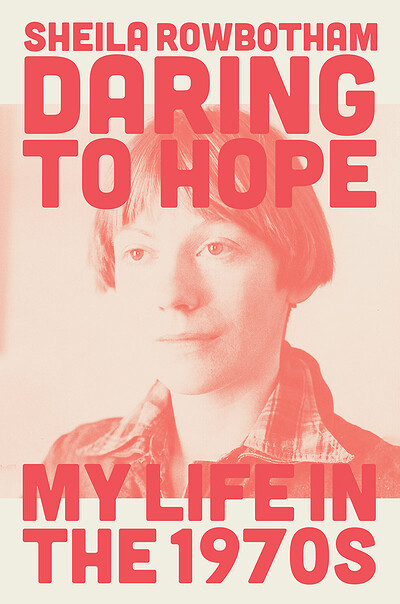 Daring to Hope w/ Sheila Rowbotham at PRSC
