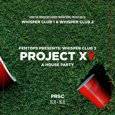 Whisper Club 3: Project XY - A House Party at PRSC
