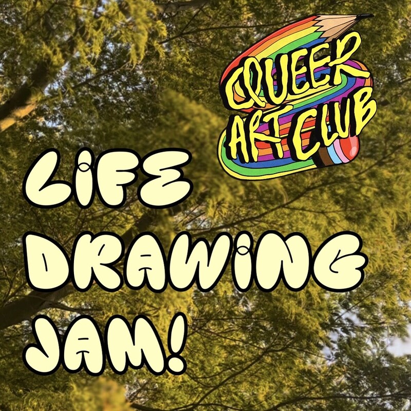 Queer Art Club: Life Drawing Jam at Queen Square