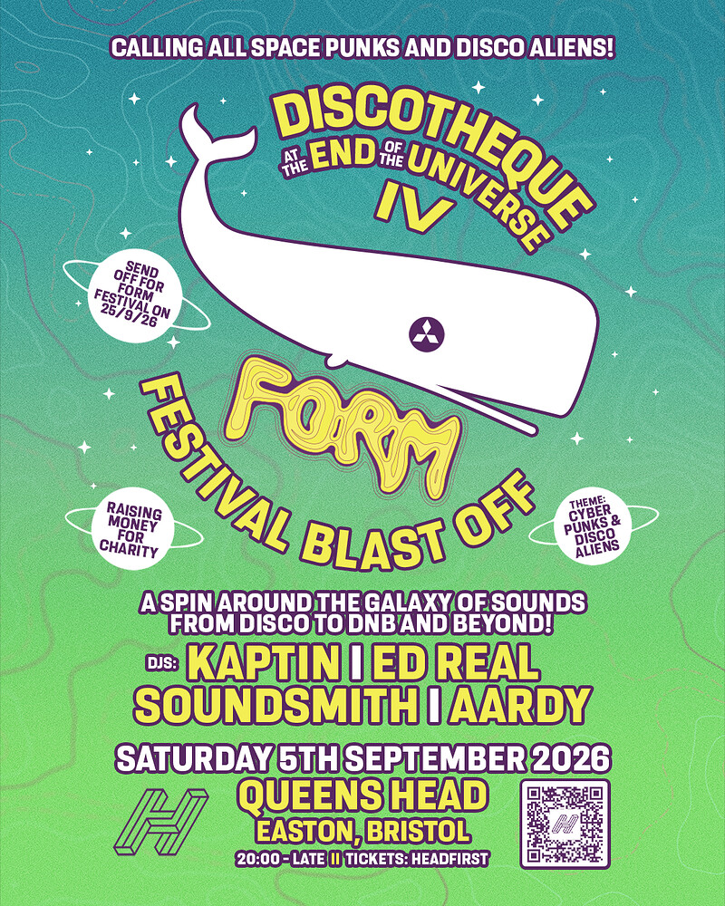 FORM Festival x Discotheque At The End Of The Universe 4 at Queens Head Easton