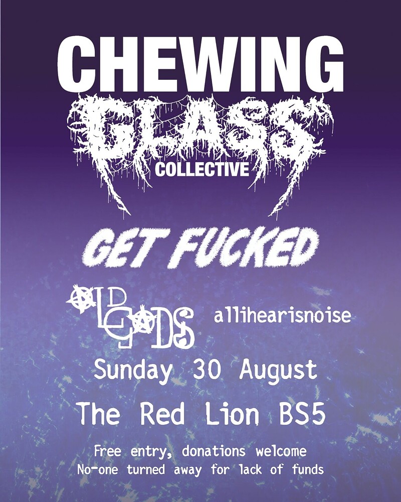 Chewing Glass Collective | Get Fucked | Old Gods UK | Allihearisnoise at Red Lion BS5