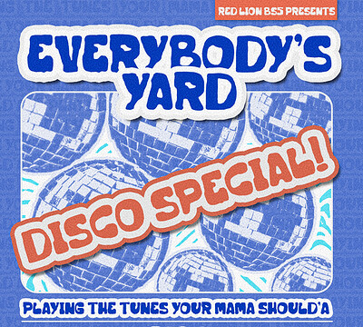 Everybody's Yard: DISCO SPECIAL at Red lion