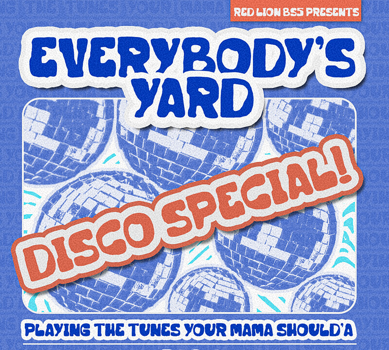 Everybody's Yard: DISCO SPECIAL at Red lion
