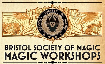 Bristol Society of Magic: MAGIC WORKSHOPS 1-5 at Red Lodge
