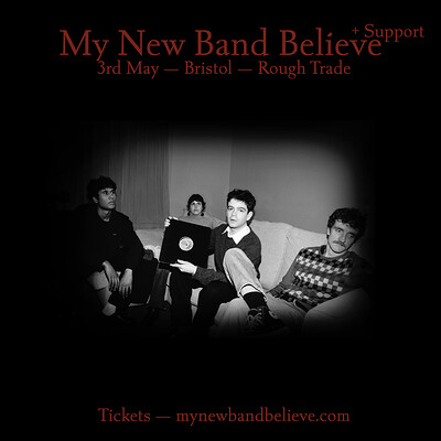 My New Band Believe + guests at Rough Trade Bristol