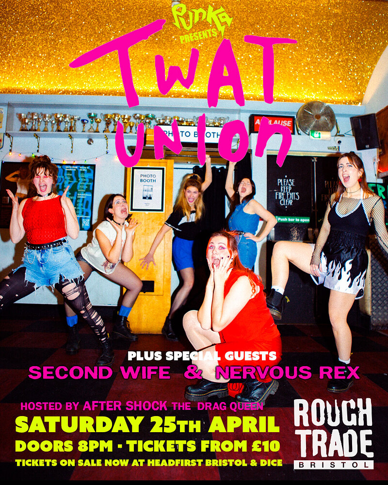 TWAT UNION / SECOND WIFE / NERVOUS REX at Rough Trade Bristol
