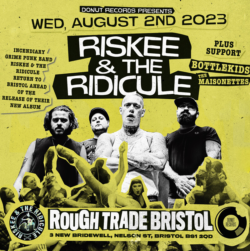 RISKEE & THE  RIDICULE + Bottlekids at Rough Trade Bristol