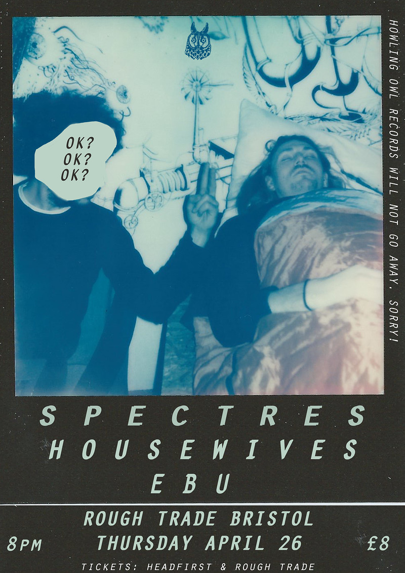 SPECTRES / HOUSEWIVES / E B U at Rough Trade Bristol