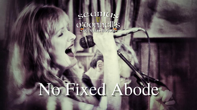 No Fixed Abode at Seamus O'Donnell's