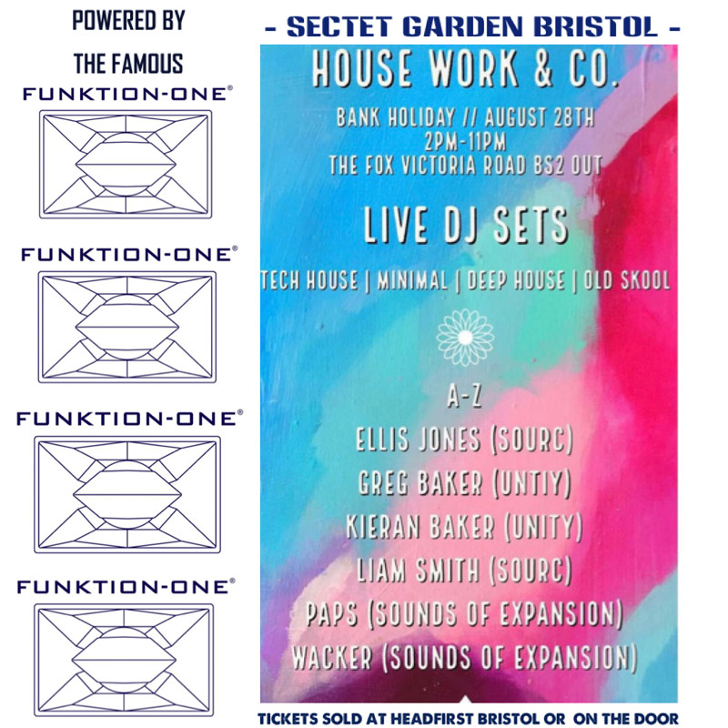 House work co. Bank holiday all day session at Secret Garden Presents