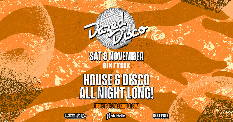 Dazed Disco: 8th November at SIXTYSIX