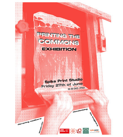Printing the Commons - Exhibition at Spike Print Studio