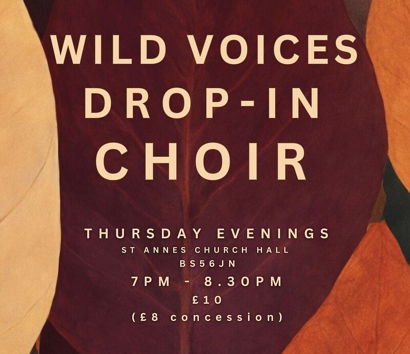 Wild Voices Drop-In Choir at St Anne’s Church Hall, Saint Leonard’s Road, Greenbank, Bristol BS5 6JN