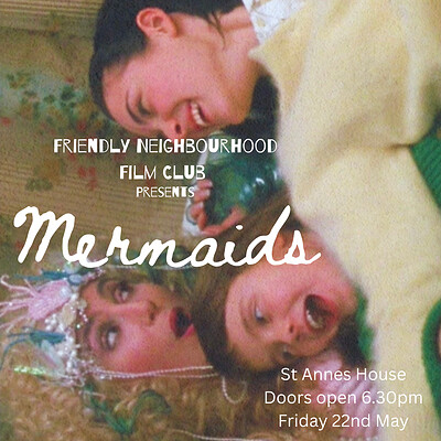 Friendly Neighbourhood Film Club Presents: MERMAIDS at St Anne's House (BS4)