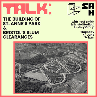 Talk and Q&A: The Building of St Anne’s Park and Bristol’s Slum Clearances at St Anne's House (BS4)