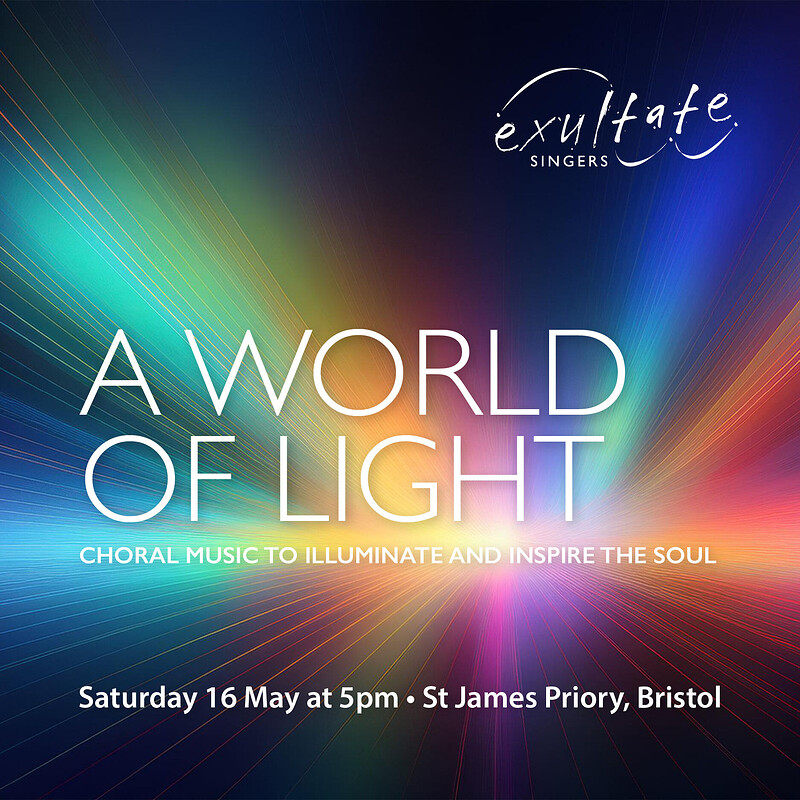 Exultate Singers: A World of Light at St James Priory